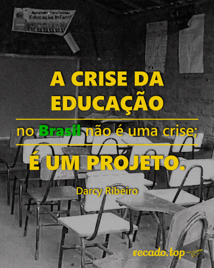 A crise da educação no Brasil não é uma crise; é um projeto.