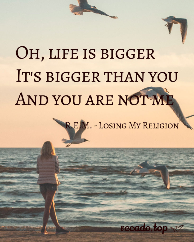 Oh, life is bigger It's bigger than you And you are not me